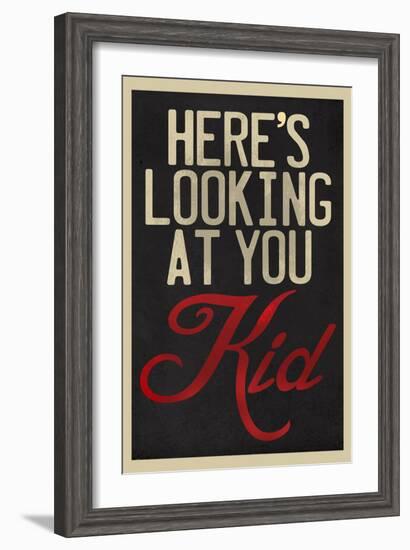 Here's Looking At You Kid-null-Framed Art Print