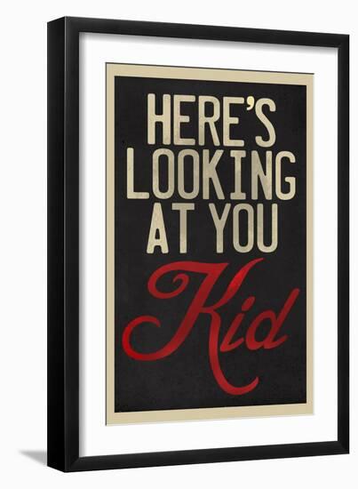 Here's Looking At You Kid-null-Framed Art Print