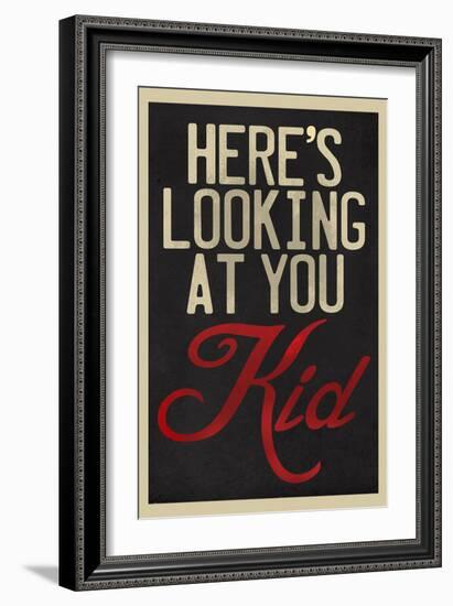 Here's Looking At You Kid-null-Framed Art Print