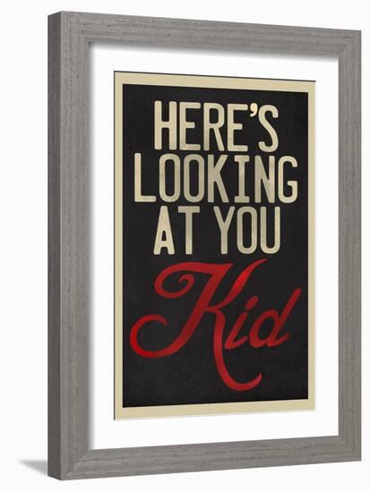 Here's Looking At You Kid-null-Framed Premium Giclee Print