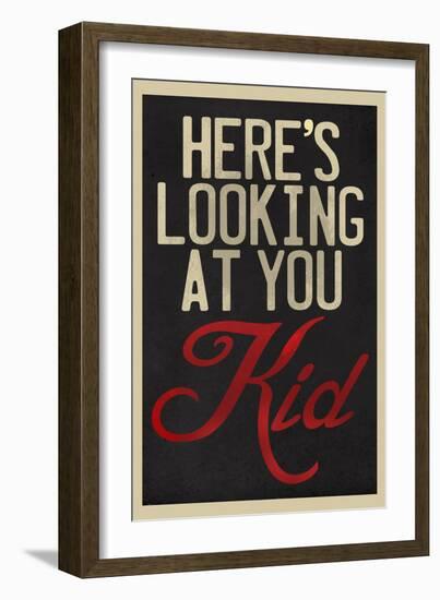 Here's Looking At You Kid-null-Framed Premium Giclee Print