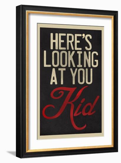 Here's Looking At You Kid-null-Framed Premium Giclee Print