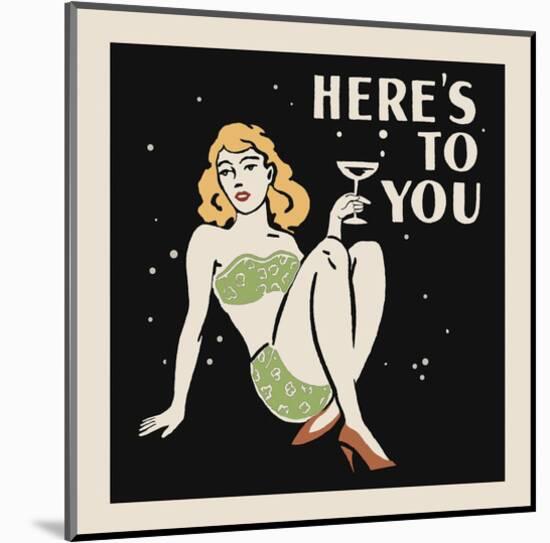 Here's to You-Retro Series-Mounted Art Print