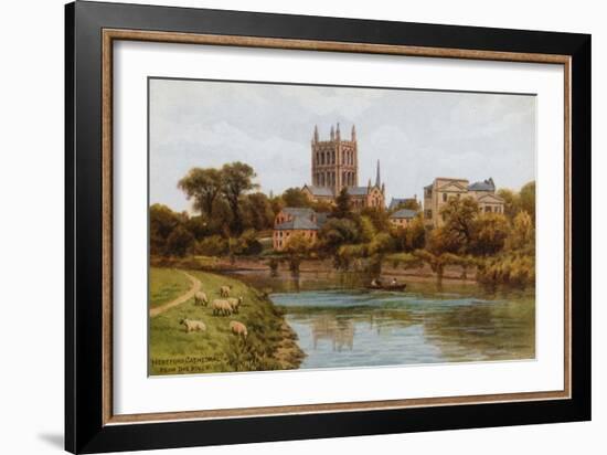 Hereford Cathedral, from the River-Alfred Robert Quinton-Framed Giclee Print