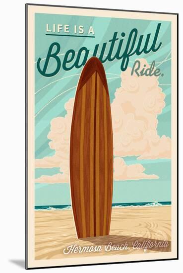 Hermosa Beach, California - Life is a Beautiful Ride - Surfboard Letterpress-Lantern Press-Mounted Art Print