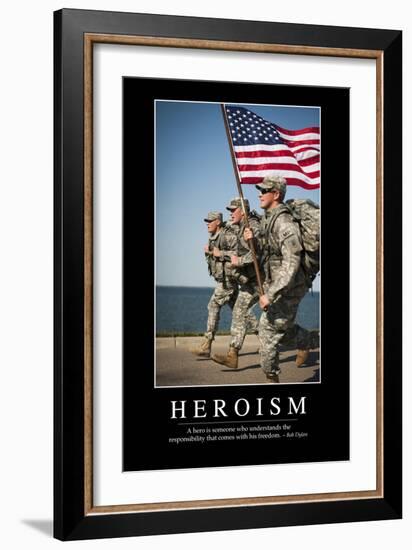 Heroism: Inspirational Quote and Motivational Poster-null-Framed Premium Photographic Print