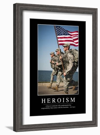 Heroism: Inspirational Quote and Motivational Poster-null-Framed Photographic Print