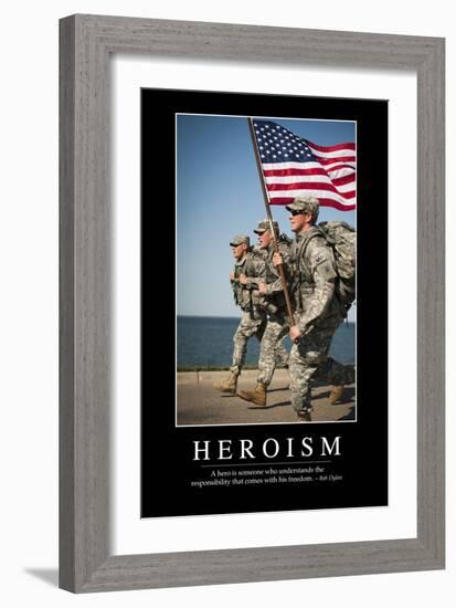 Heroism: Inspirational Quote and Motivational Poster-null-Framed Photographic Print