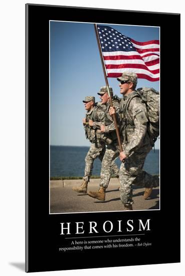 Heroism: Inspirational Quote and Motivational Poster-null-Mounted Photographic Print