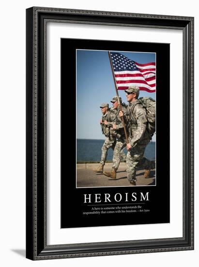 Heroism: Inspirational Quote and Motivational Poster-null-Framed Photographic Print