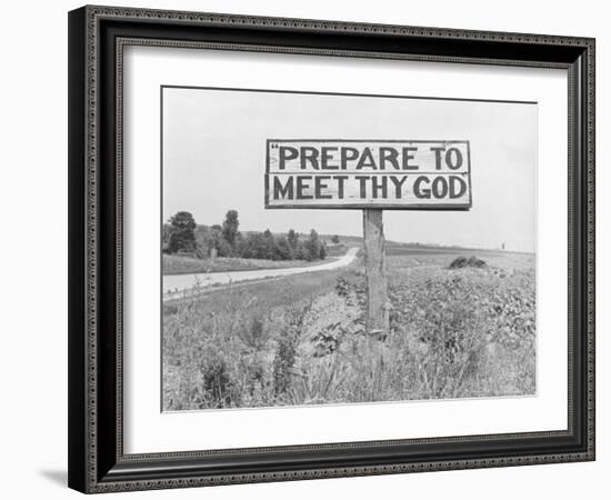 Highway Sign on Road Between Atlanta and Charlotte, That Reads: "Prepare to Meet Thy God"-Alfred Eisenstaedt-Framed Photographic Print