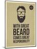 Hipster Quotes: with Greate Beard Comes Great Responsibility-ONiONAstudio-Mounted Art Print