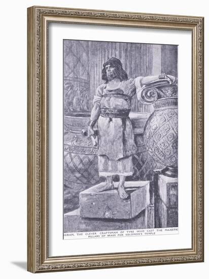 Hiram, the Clever Craftsman of Tyre Who Cast the Majestic Pillars of Brass for Soloman's Temple-Charles Mills Sheldon-Framed Giclee Print