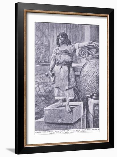 Hiram, the Clever Craftsman of Tyre Who Cast the Majestic Pillars of Brass for Soloman's Temple-Charles Mills Sheldon-Framed Giclee Print
