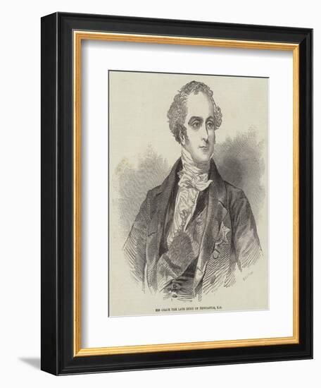 His Grace the Late Duke of Newcastle-null-Framed Giclee Print