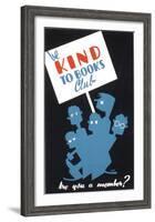 Historic Reading Posters - Be Kind To Books Club-null-Framed Art Print