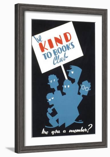 Historic Reading Posters - Be Kind To Books Club-null-Framed Art Print