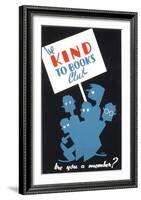 Historic Reading Posters - Be Kind To Books Club-null-Framed Art Print