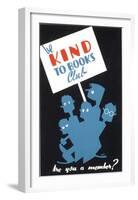 Historic Reading Posters - Be Kind To Books Club-null-Framed Art Print