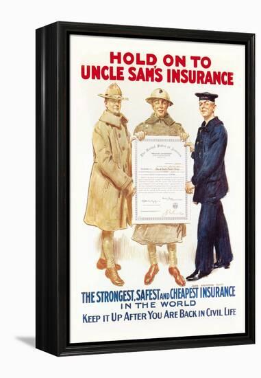 Hold on to Uncle Sam's Insurance-James Montgomery Flagg-Framed Stretched Canvas
