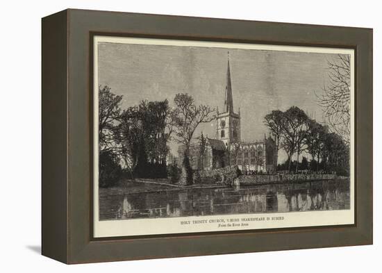 Holy Trinity Church, Where Shakespeare Is Buried-null-Framed Premier Image Canvas