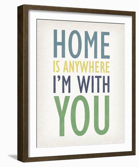 Home is Anywhere I'm with You-Tom Frazier-Framed Giclee Print