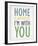 Home is Anywhere I'm with You-Tom Frazier-Framed Giclee Print