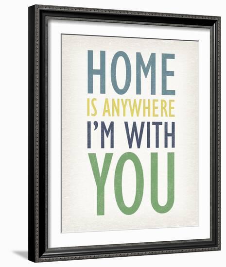 Home is Anywhere I'm with You-Tom Frazier-Framed Giclee Print