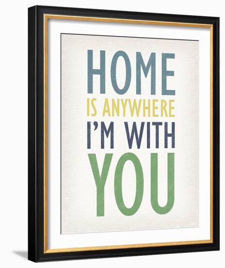 Home is Anywhere I'm with You-Tom Frazier-Framed Giclee Print