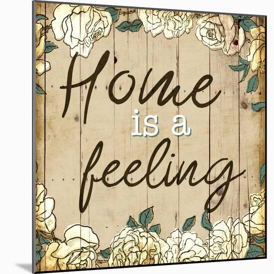 Home Is Feeling-Milli Villa-Mounted Art Print