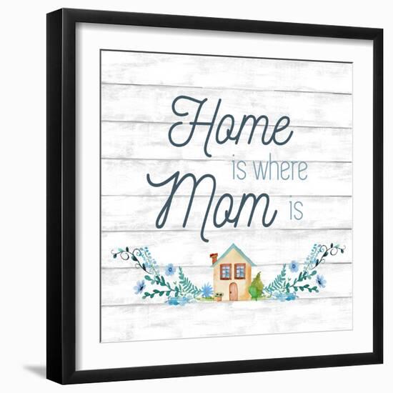 Home is Where Mom Is-Conrad Knutsen-Framed Art Print