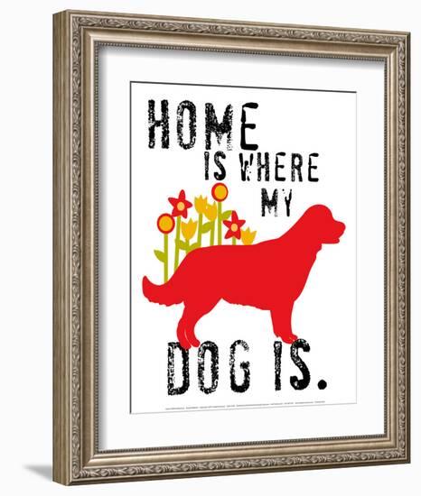 Home Is Where My Dog Is-Ginger Oliphant-Framed Art Print