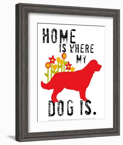 Home Is Where My Dog Is-Ginger Oliphant-Framed Art Print