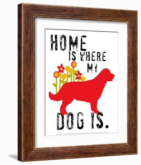 Home Is Where My Dog Is-Ginger Oliphant-Framed Art Print