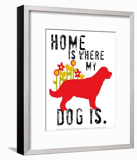 Home Is Where My Dog Is-Ginger Oliphant-Framed Art Print