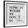 Home Is Where My Dog Is-Veruca Salt-Framed Art Print