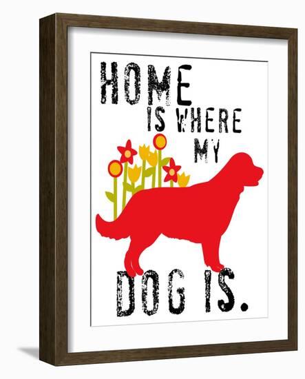 Home Is Where My Dog Is-Ginger Oliphant-Framed Art Print