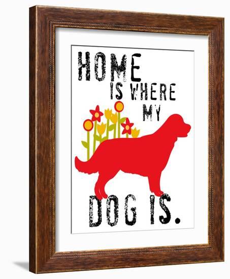 Home Is Where My Dog Is-Ginger Oliphant-Framed Art Print