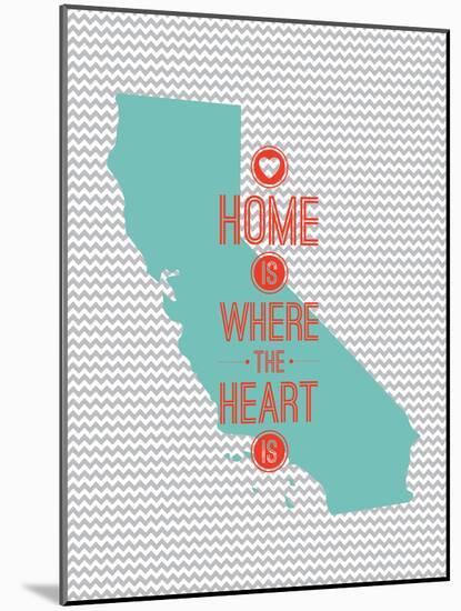 Home Is Where The Heart Is - California-null-Mounted Art Print