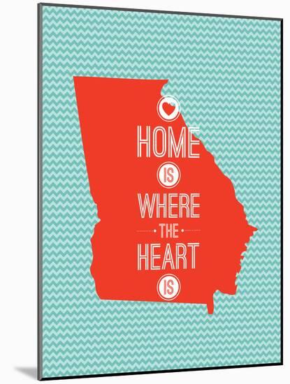 Home Is Where The Heart Is - Georgia-null-Mounted Art Print