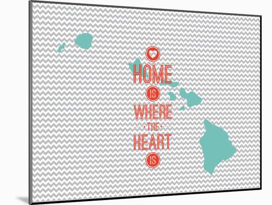 Home Is Where The Heart Is - Hawaii-null-Mounted Art Print