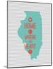 Home Is Where The Heart Is - Illinois-null-Mounted Art Print