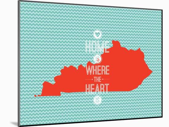 Home Is Where The Heart Is - Kentucky-null-Mounted Art Print