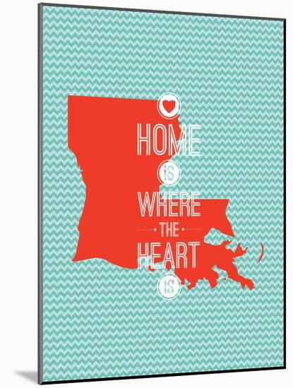 Home Is Where The Heart Is - Louisiana-null-Mounted Art Print