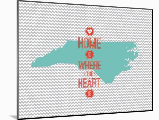 Home Is Where The Heart Is - North Carolina-null-Mounted Art Print