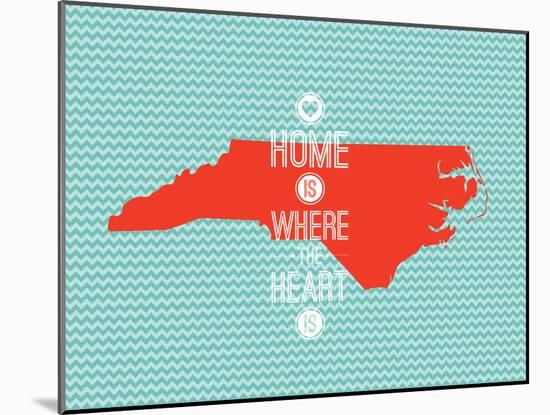 Home Is Where The Heart Is - North Carolina-null-Mounted Art Print
