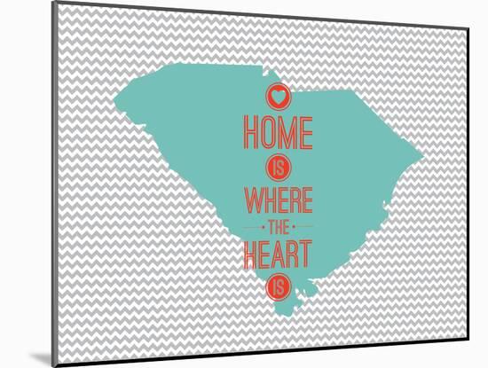 Home Is Where The Heart Is - South Carolina-null-Mounted Art Print