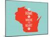 Home Is Where The Heart Is - Wisconsin-null-Mounted Art Print