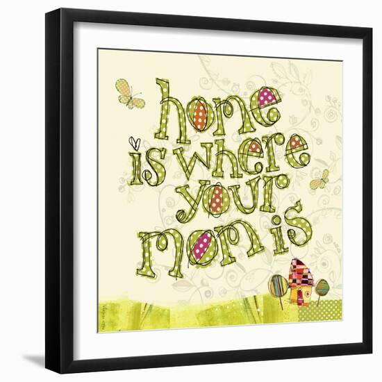 Home Is Where Your Mom Is-Robbin Rawlings-Framed Art Print