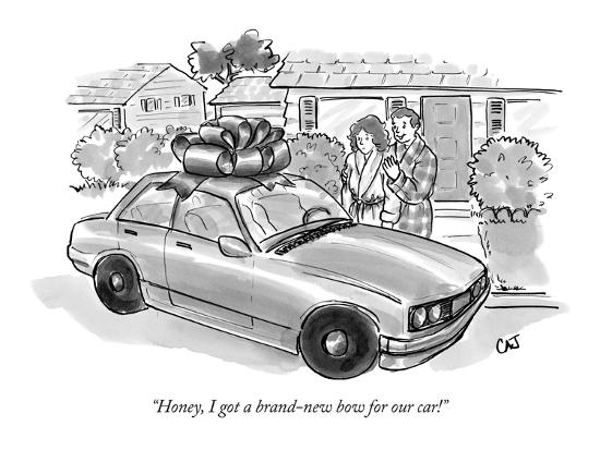 Honey I Got A Brand New Bow For Our Car Yorker Cartoon Honey I Got A Brand New Bow For Our Car Yorker Cartoon Premium Giclee Print By Carolita Johnson Art
